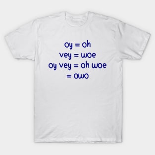 oy vey = owo T-Shirt